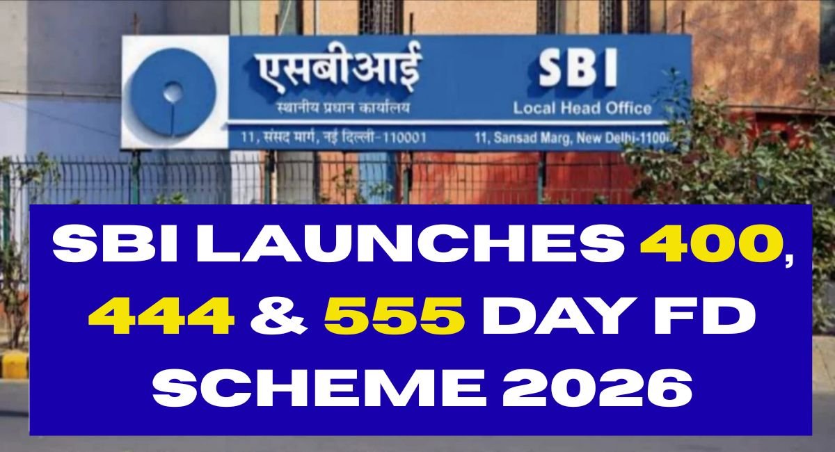 SBI Launches 400 and 444 & 555 Day FD Scheme 2026