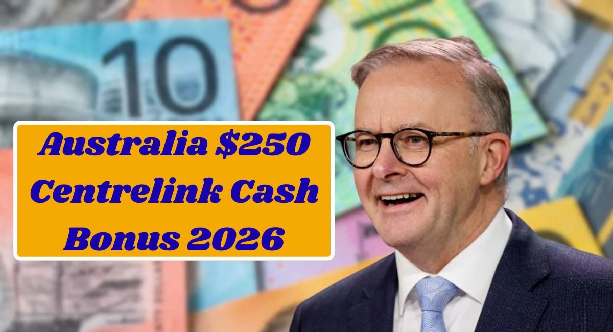 Australia $250 Centrelink Cash Bonus 2026